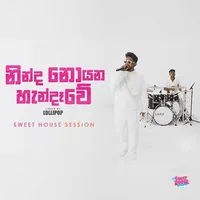 Ninda Noyana Handawe (Lollipop Sweet House Session)