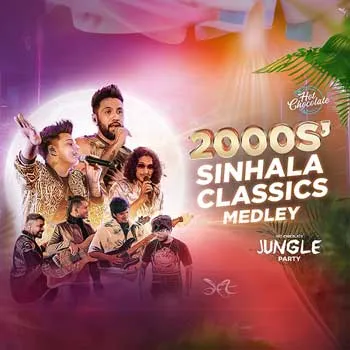 2000s Sinhala Classics Medley (Jungle Party)