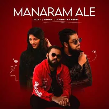 Manaram Ale by Jizzy Ft Lashini Amandya x SnowV – Sinhala song cover
