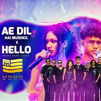 Ae Dil Hai Mushkil x Hello Medley by Mama Band – Sinhala song cover