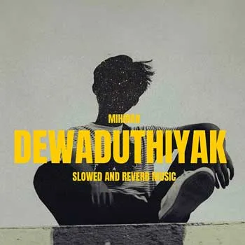 Dewaduthiyak (Slow & Reverb)