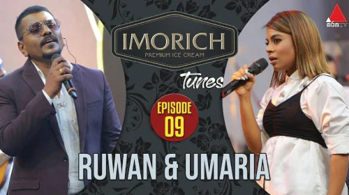 Imorich Tunes with Ruwan Hettiarachchi & Umaria Sinhawansha
